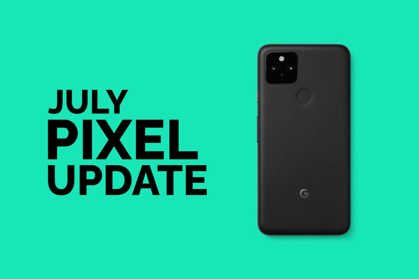 The July Google Pixel Update is Here