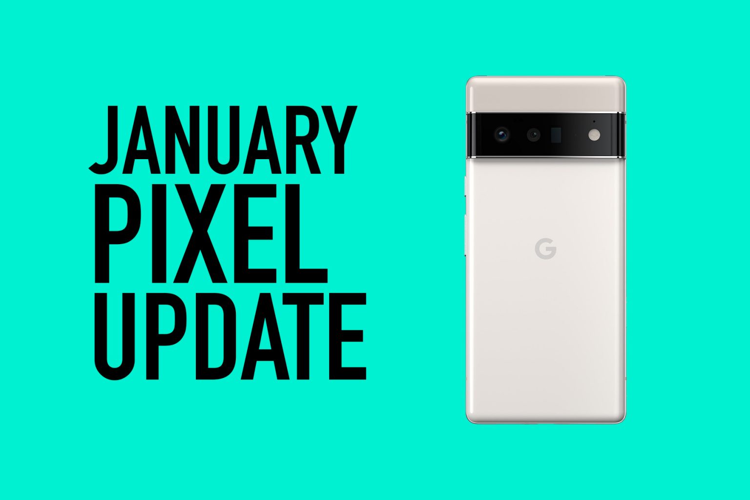 Pixel Phones, With Notable Exception, Get January Patch