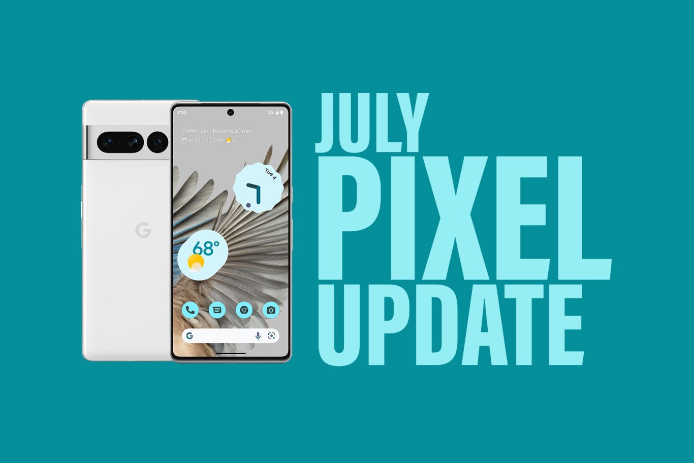 Your Google Pixel Phone's July Update Arrived