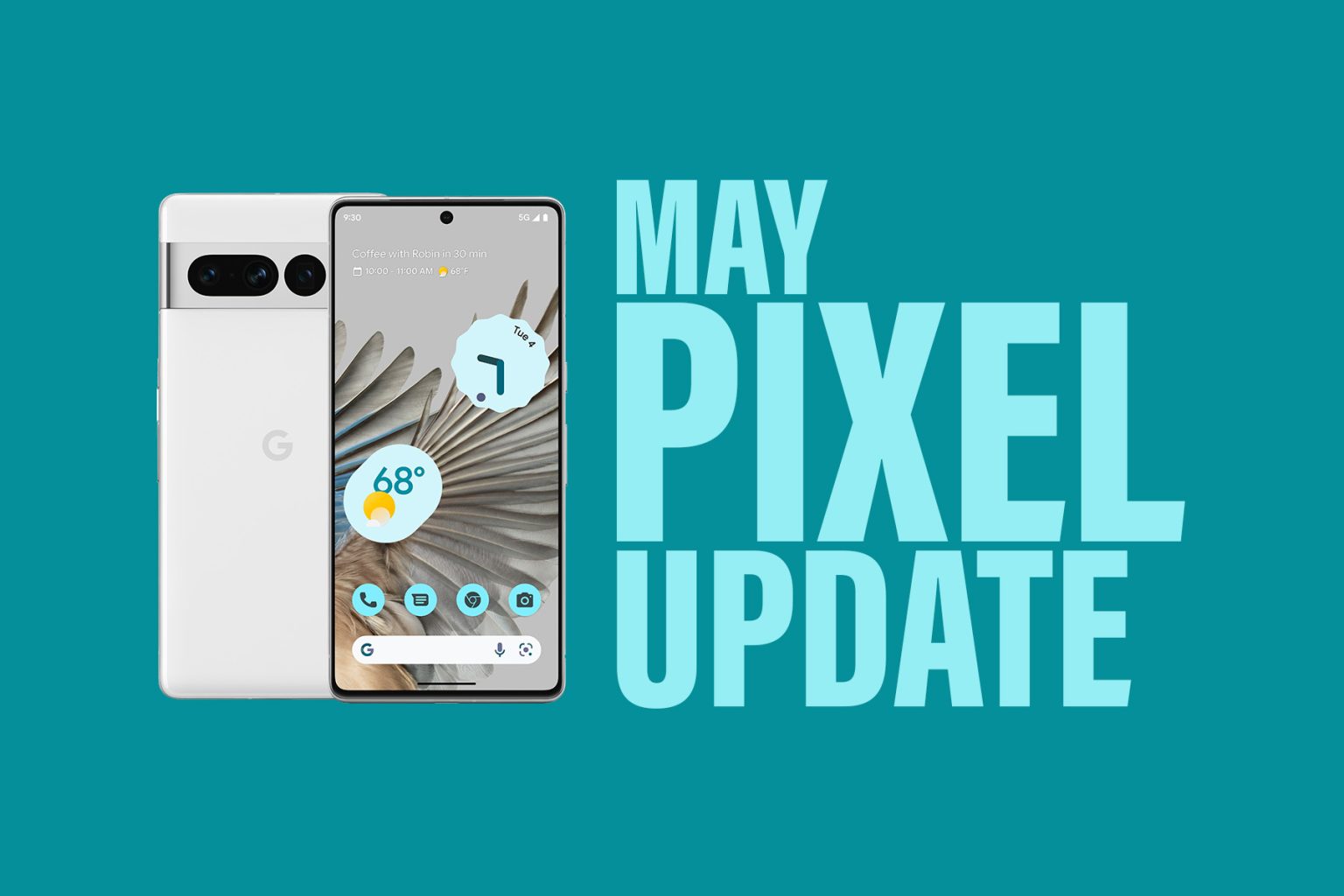 Your Google Pixel Phone's May Update Arrived