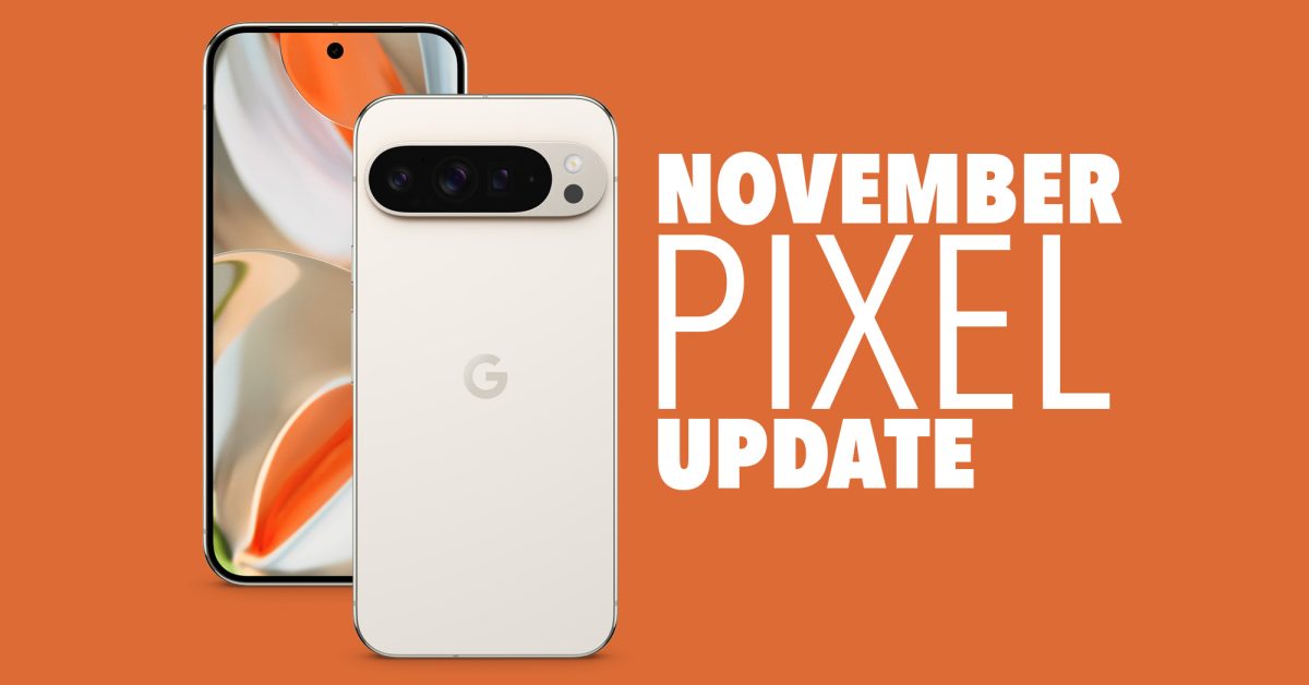 Your Google Pixel Phone’s November Update Arrived